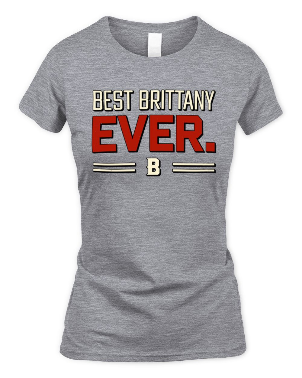 Best Your Name Ever Cool Shirt BRITTANY M1-58 / Women's Standard T-Shirt / sport grey