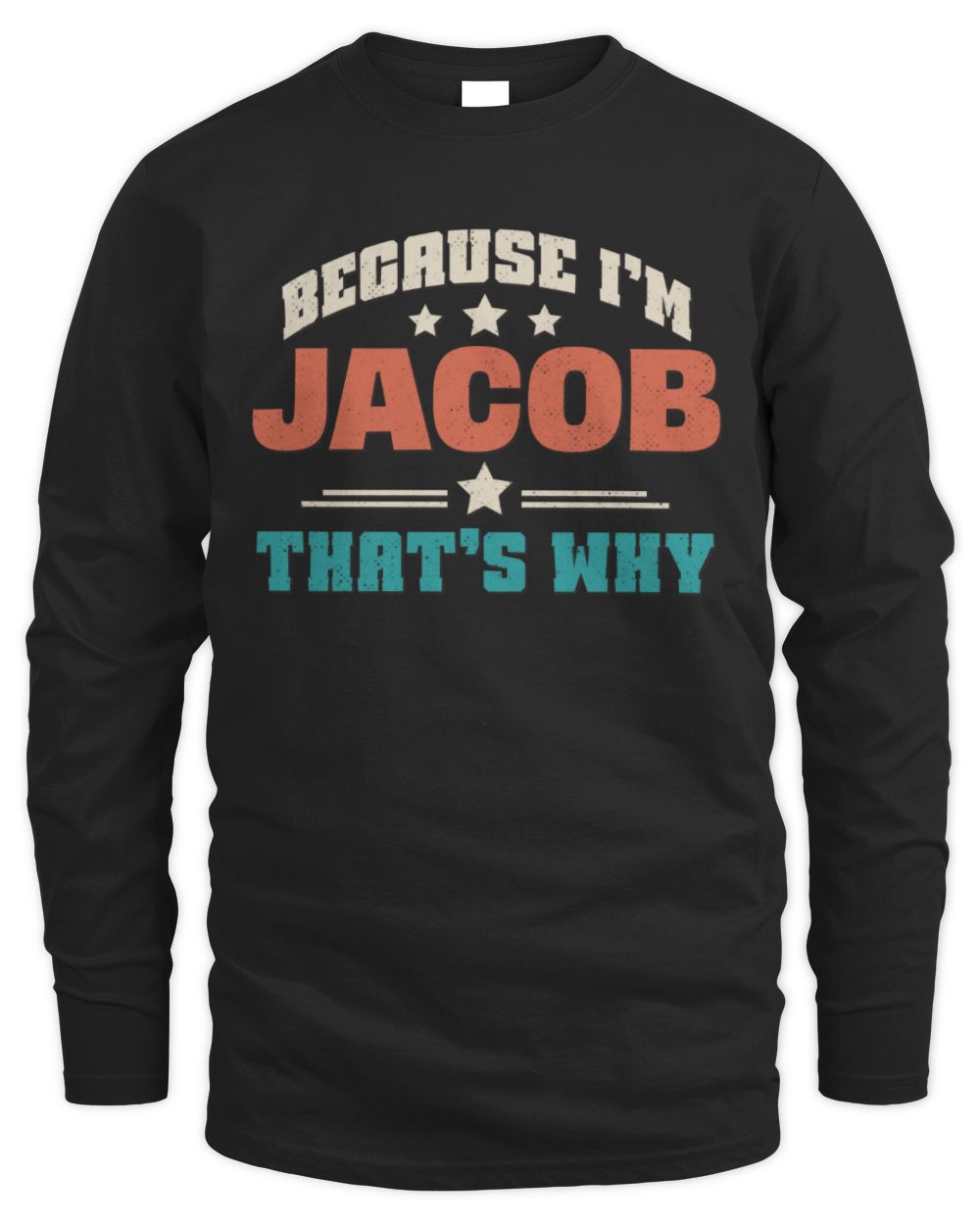 Because I'm Name That's Why Personalized Retro Shirt JACOB-49 / Men's Long Sleeved T-Shirt / black