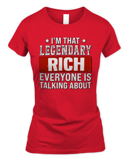 I'm That Legendary Name Everyone Is Talking About Funny Graphic T-Shirt RICH M1-73 / Women's Standard T-Shirt / red