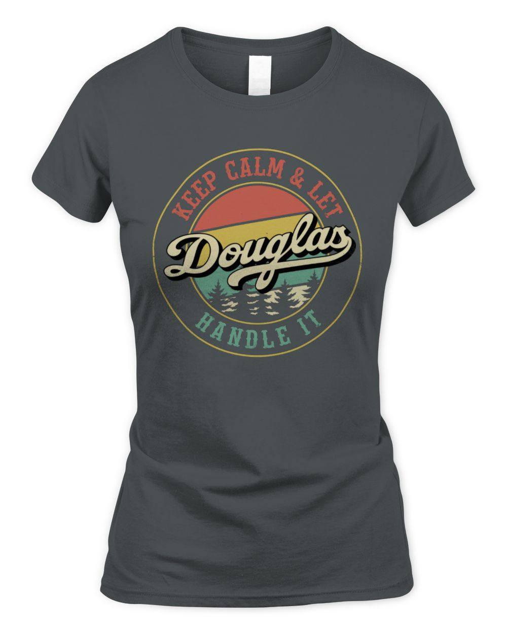 Keep Calm Let Your Name Handle It Retro T-Shirt DOUGLAS M1-54 / Women's Standard T-Shirt / charcoal