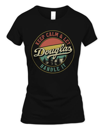 Keep Calm Let Your Name Handle It Retro T-Shirt DOUGLAS M1-54 / Women's Standard T-Shirt / black