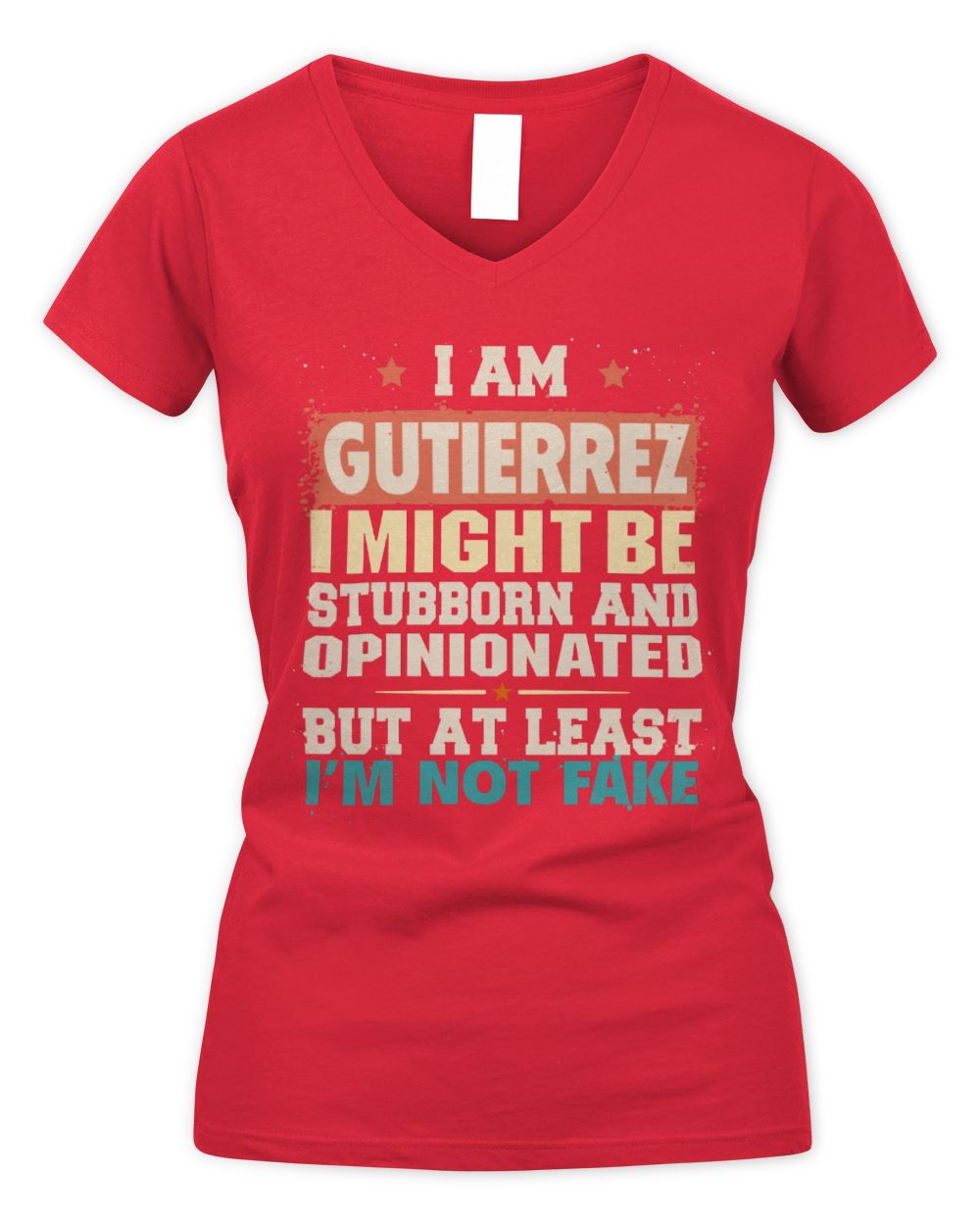 I Am Name I Might Be Stubborn and Opinionated Graphic T-Shirt GUTIERREZ M1-72 / Women's V-Neck T-Shirt / red
