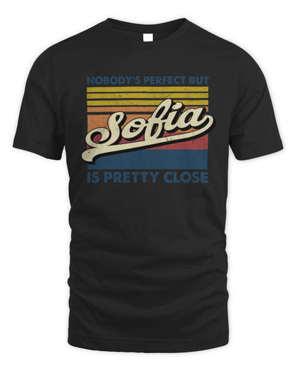 Nobody's Perfect But Your Name Is Pretty Close Retro Shirt SOFIA M1-65 / Unisex Standard T-Shirt / black