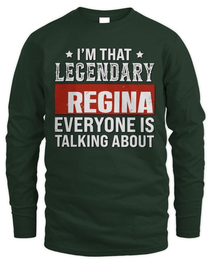 I'm That Legendary Name Everyone Is Talking About Funny Graphic T-Shirt REGINA M1-73 / Men's Long Sleeved T-Shirt / forest green