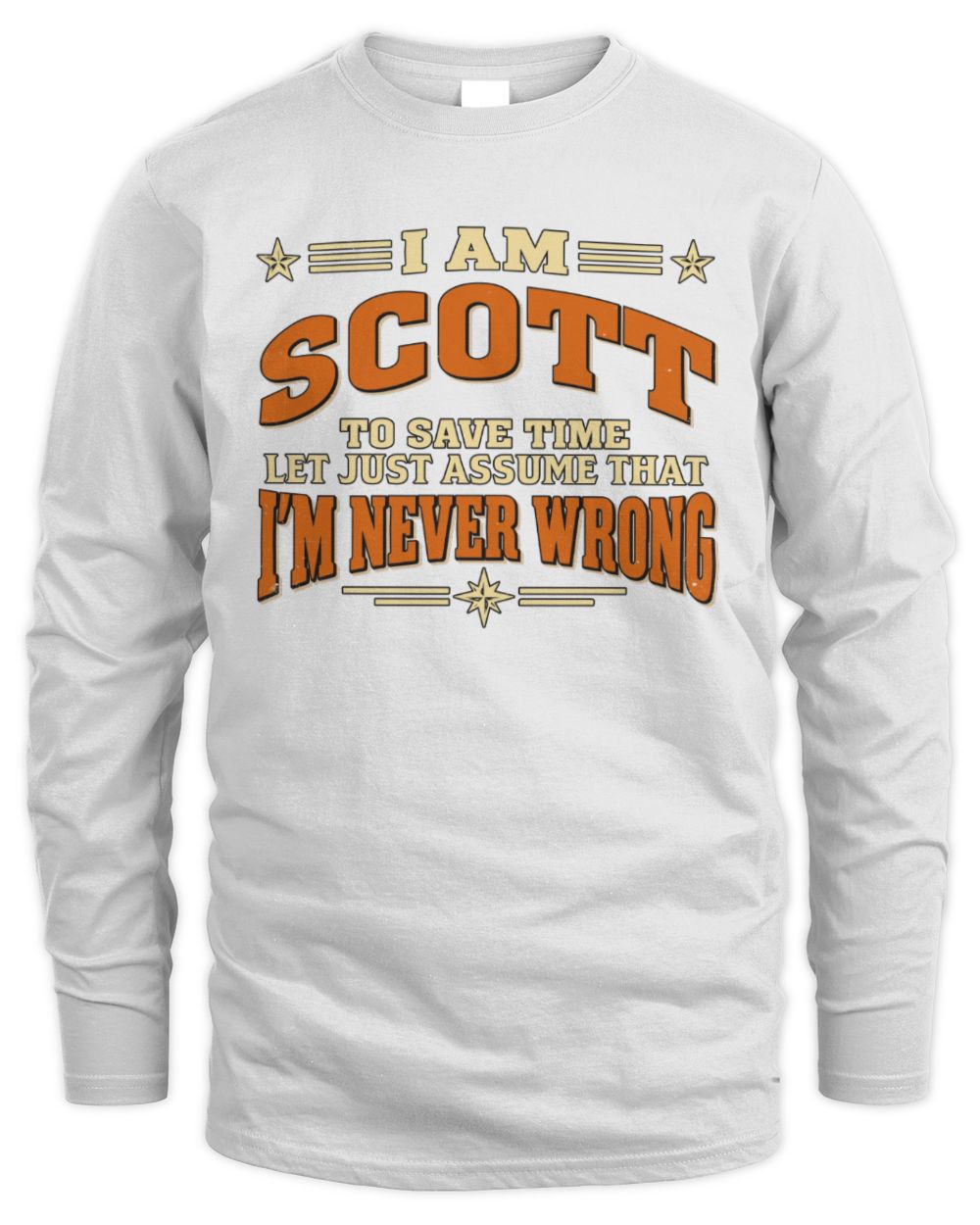 I'm Name Let's Just Assume I'm Never Wrong Retro Shirt SCOTT M1-64 / Men's Long Sleeved T-Shirt / white