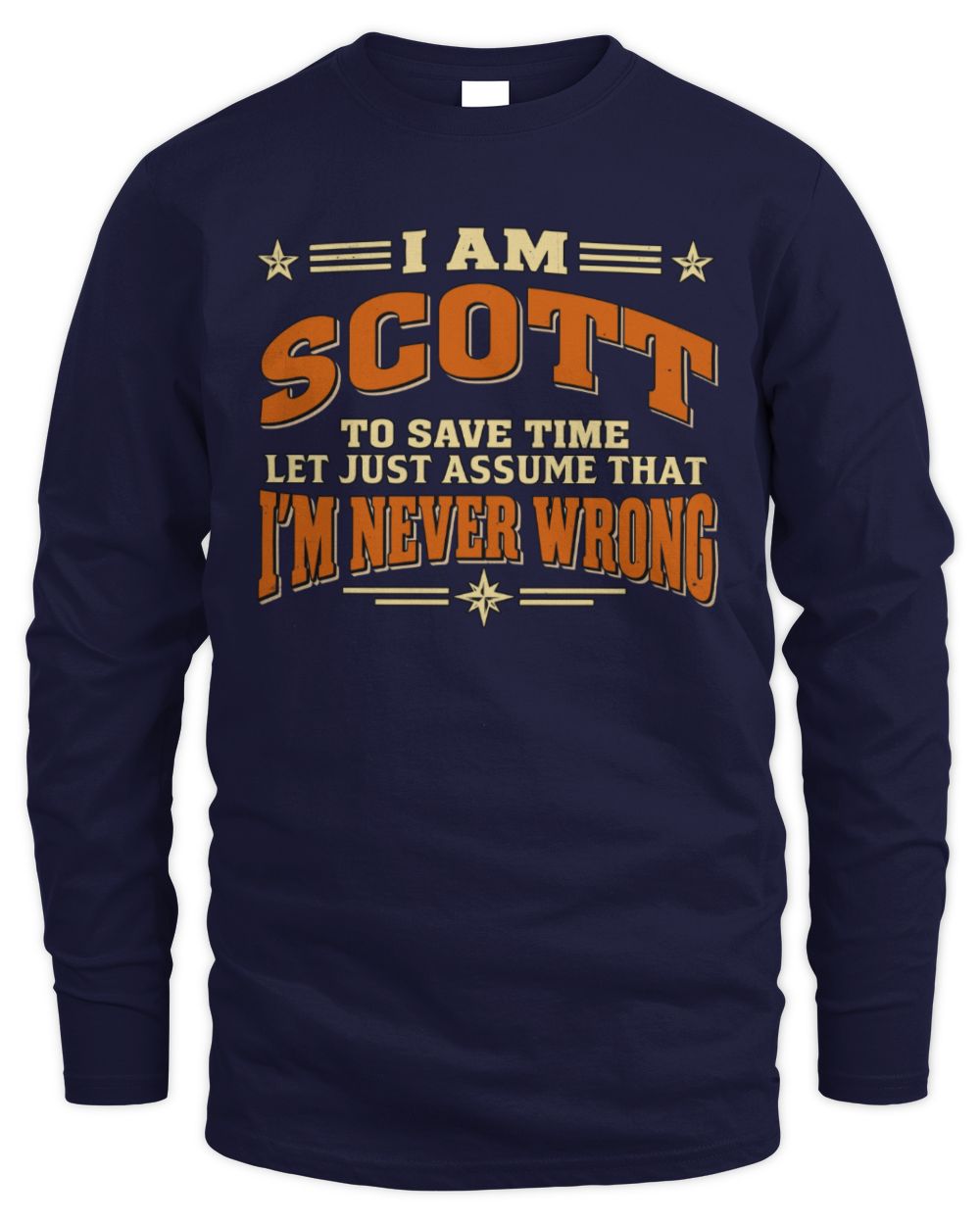 I'm Name Let's Just Assume I'm Never Wrong Retro Shirt SCOTT M1-64 / Men's Long Sleeved T-Shirt / navy