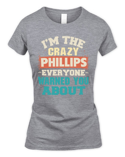 I'm the Crazy One Everyone Warned You About Retro Graphic T-Shirt PHILLIPS M1-70 / Women's Standard T-Shirt / sport grey