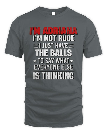 I'm Name I'm Not Rude I Just Have The Balls Funny T-Shirt ADRIANA M1-46 / Unisex Standard T-Shirt / charcoal