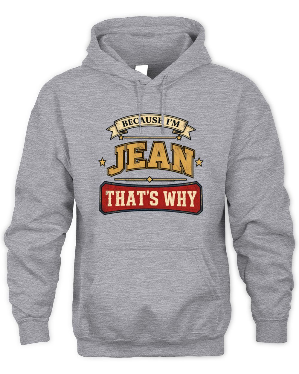 Because I'm Name That's Why Americana T-Shirt JEAN M1-S88 / Unisex Hoodie / sport grey