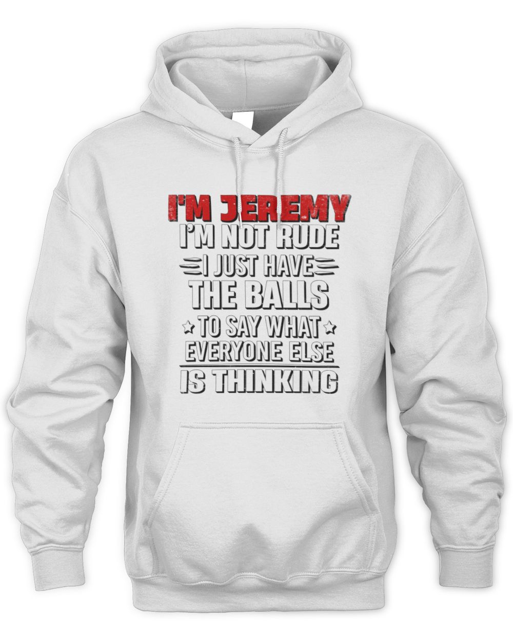 I'm Name I'm Not Rude I Just Have The Balls Funny T-Shirt JEREMY M1-46 / Unisex Hoodie / white
