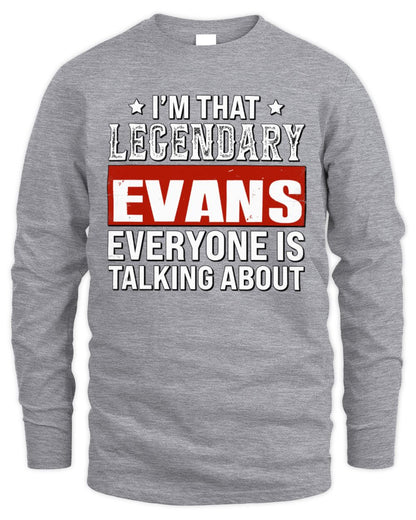 I'm That Legendary Name Everyone Is Talking About Funny Graphic T-Shirt EVANS M1-73 / Men's Long Sleeved T-Shirt / sport grey