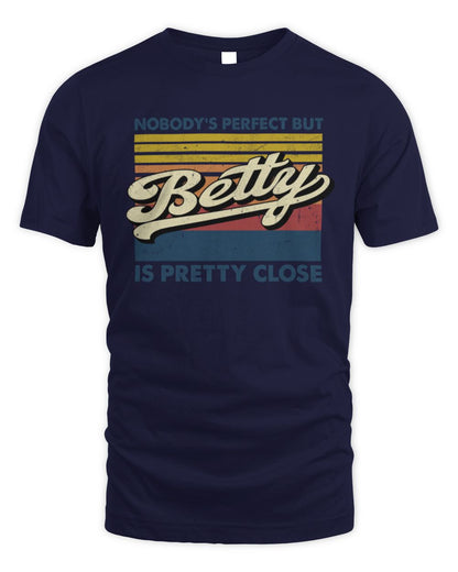 Nobody's Perfect But Your Name Is Pretty Close Retro Shirt BETTY M1-65 / Unisex Standard T-Shirt / navy