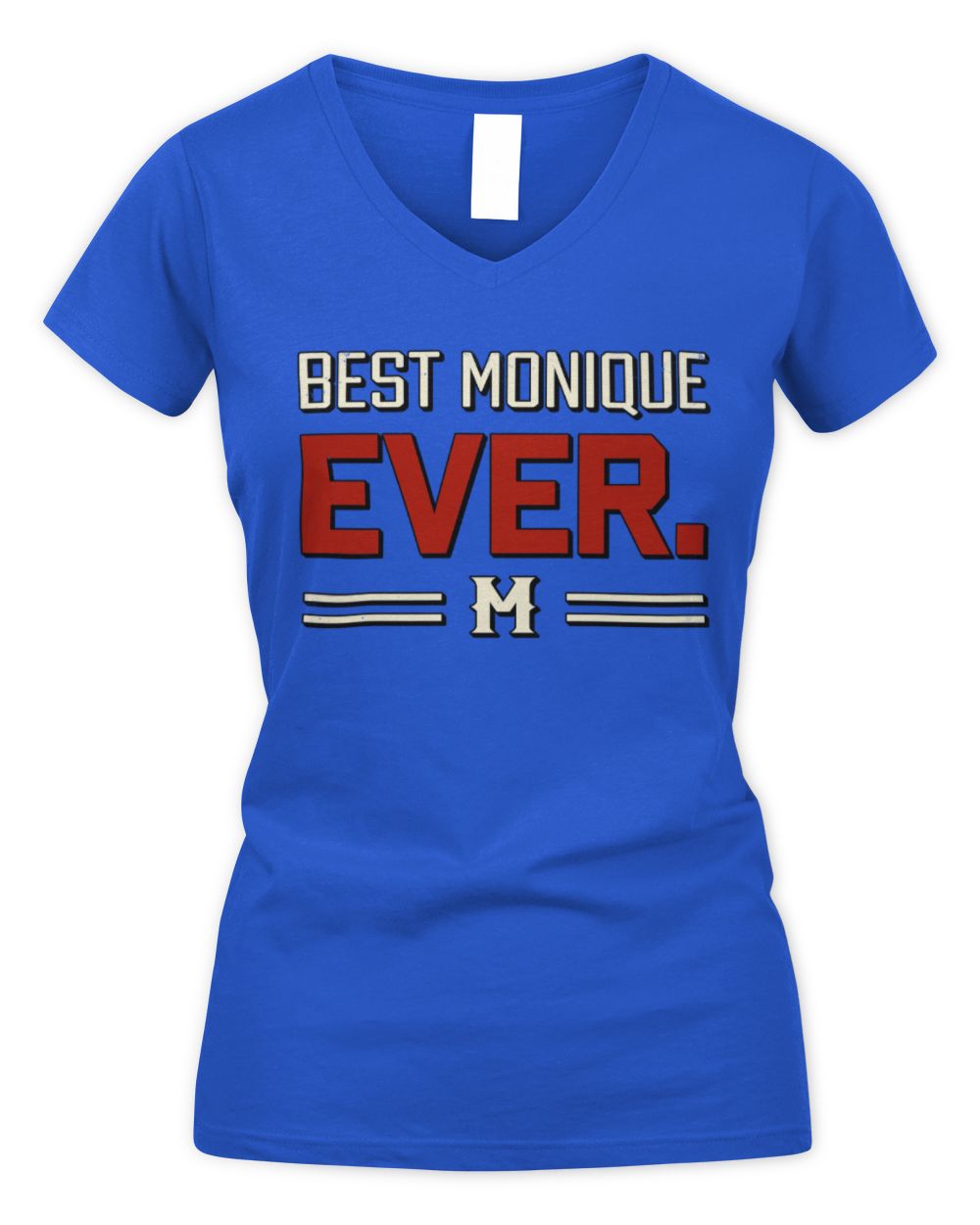 Best Your Name Ever Cool Shirt MONIQUE M1-58 / Women's V-Neck T-Shirt / royal