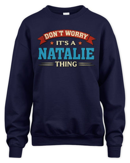 Don't Worry It's a Your Name Thing Funny Retro T-Shirt NATALIE M1-57 / Unisex Sweatshirt / navy