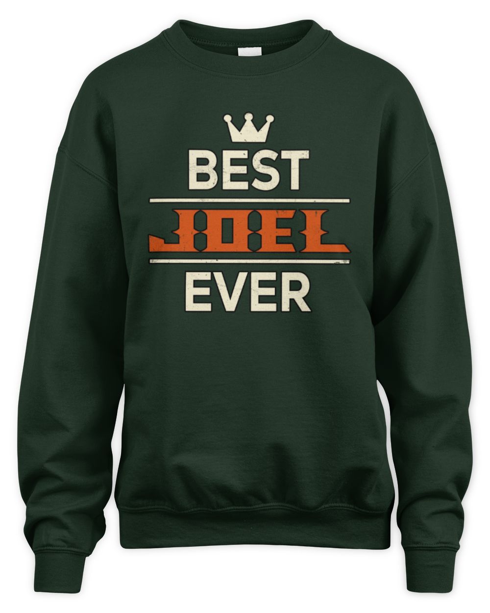 Best Your Name With Crown Shirt JOEL M1-59 / Unisex Sweatshirt / forest green