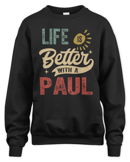Life Is Better With a Name Personalized Retro T-Shirt PAUL-48 / Unisex Sweatshirt / black