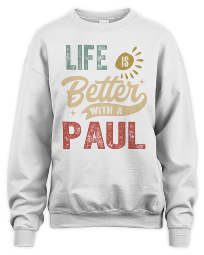 Life Is Better With a Name Personalized Retro T-Shirt PAUL-48 / Unisex Sweatshirt / white