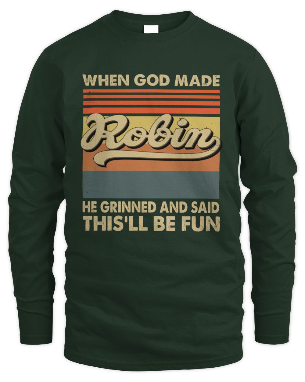 When God Made Your Name He Grinned Vintage T-Shirt ROBIN M1-55 / Men's Long Sleeved T-Shirt / forest green
