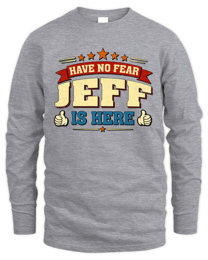 Have No Fear Your Name Is Here Cool Graphic T-Shirt JEFF M1-71 / Men's Long Sleeved T-Shirt / sport grey