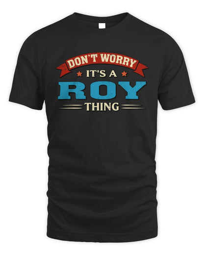 Don't Worry It's a Your Name Thing Funny Retro T-Shirt ROY M1-57 / Unisex Standard T-Shirt / black