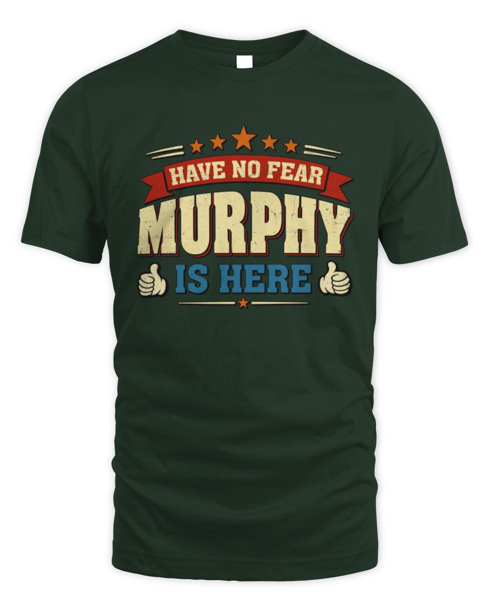 Have No Fear Your Name Is Here Cool Graphic T-Shirt MURPHY M1-71 / Unisex Standard T-Shirt / forest green