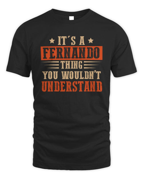 It's a Name Thing Personalized Funny Shirt FERNANDO M1-51 / Unisex Standard T-Shirt / black