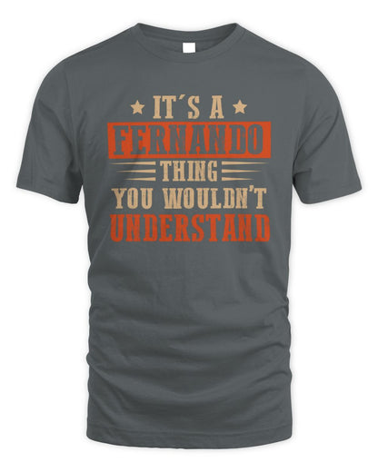 It's a Name Thing Personalized Funny Shirt FERNANDO M1-51 / Unisex Standard T-Shirt / charcoal