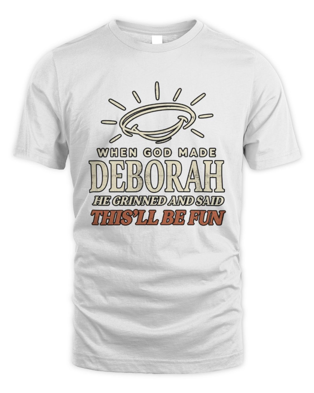 When God Made Your Name Funny Western T-Shirt T-Shirt DEBORAH M1-S82 / Unisex Standard T-Shirt / white