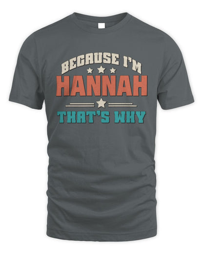 Because I'm Name That's Why Personalized Retro Shirt HANNAH-49 / Unisex Standard T-Shirt / charcoal