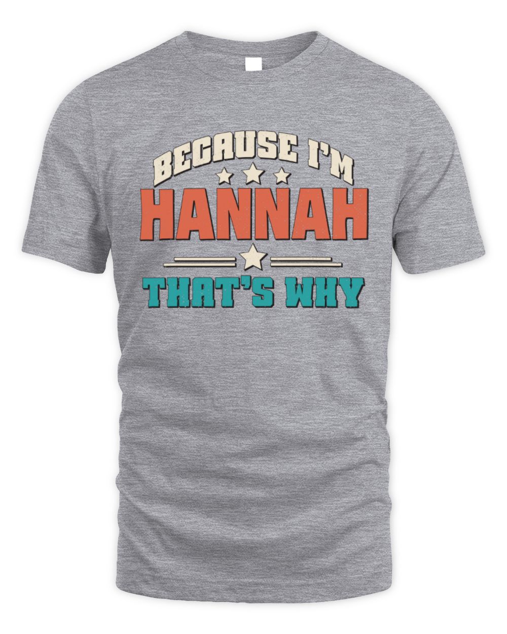 Because I'm Name That's Why Personalized Retro Shirt HANNAH-49 / Unisex Standard T-Shirt / sport grey