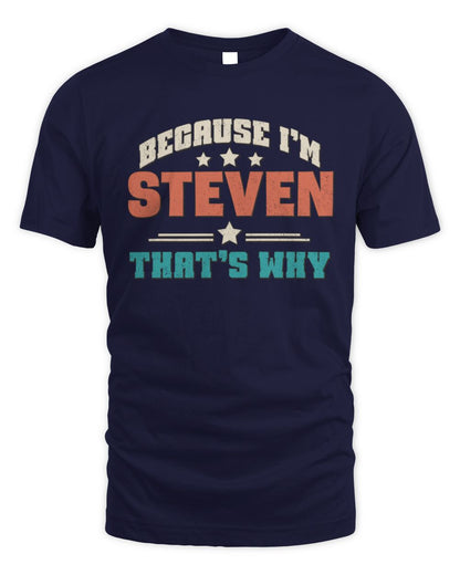 Because I'm Name That's Why Personalized Retro Shirt STEVEN-49 / Unisex Standard T-Shirt / navy