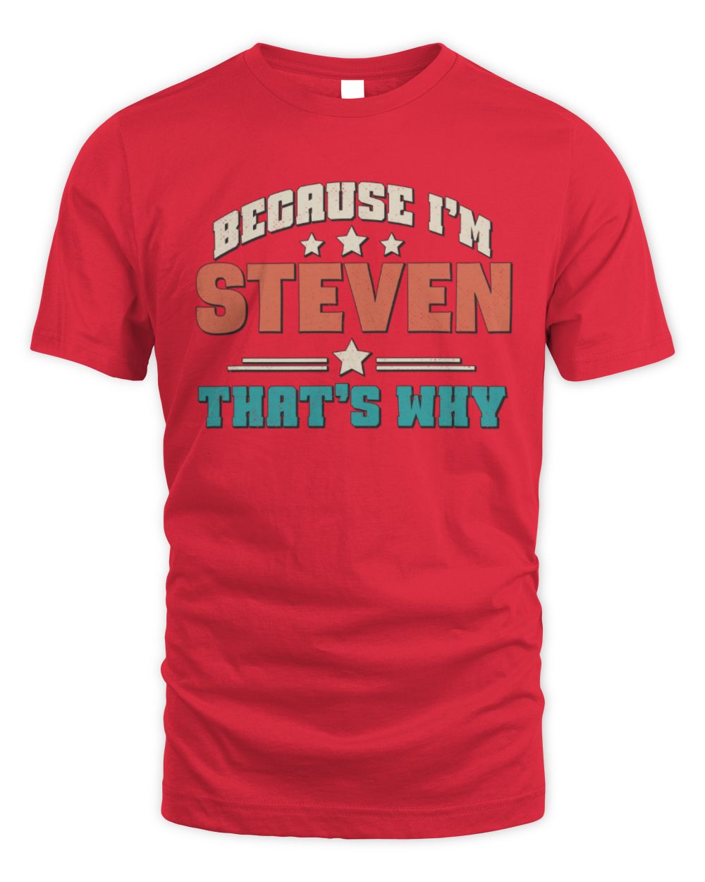 Because I'm Name That's Why Personalized Retro Shirt STEVEN-49 / Unisex Standard T-Shirt / red
