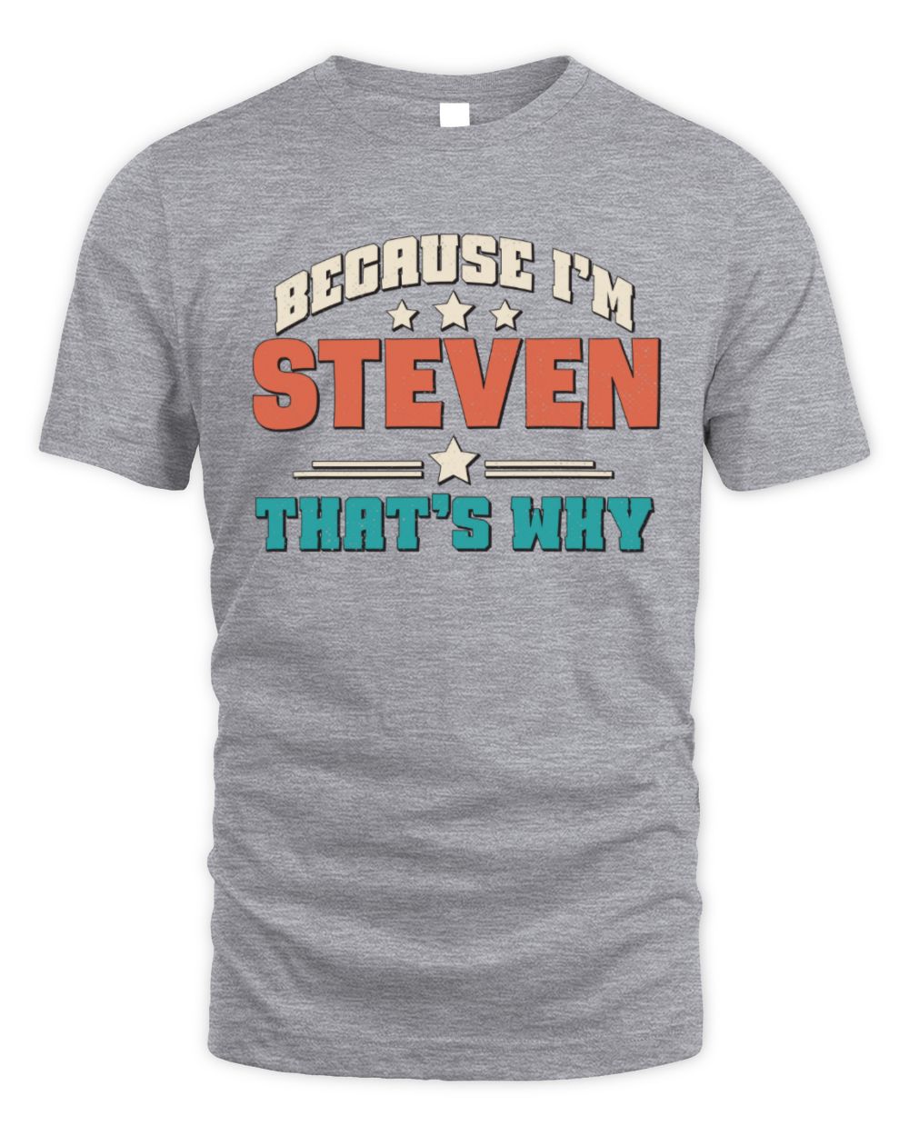 Because I'm Name That's Why Personalized Retro Shirt STEVEN-49 / Unisex Standard T-Shirt / sport grey