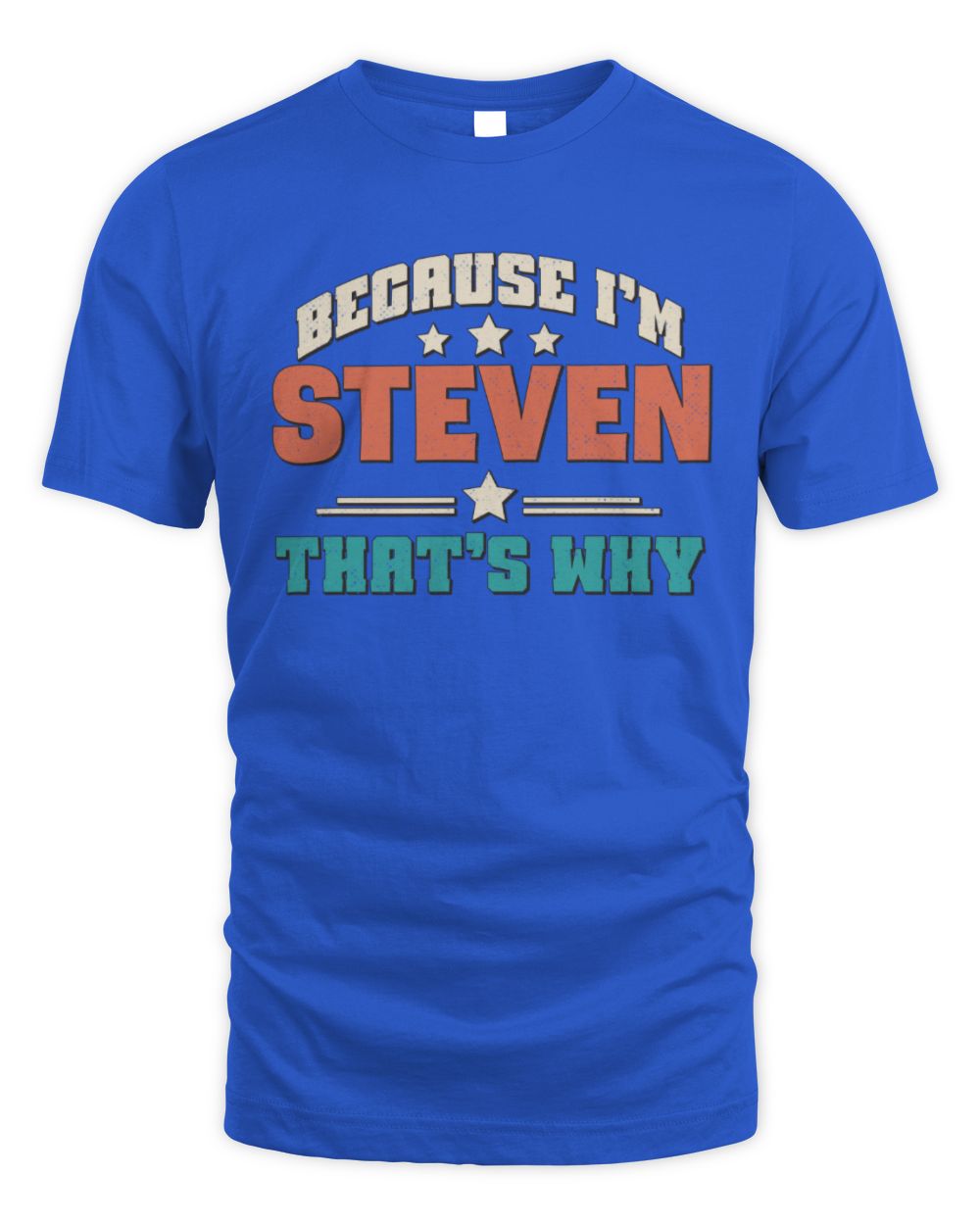 Because I'm Name That's Why Personalized Retro Shirt STEVEN-49 / Unisex Standard T-Shirt / royal