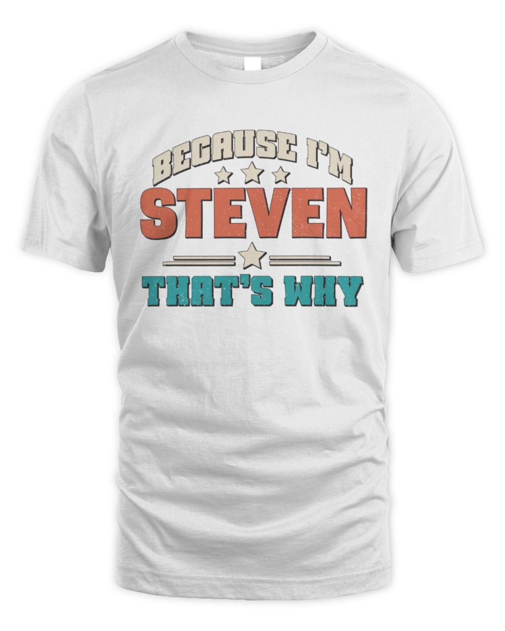 Because I'm Name That's Why Personalized Retro Shirt STEVEN-49 / Unisex Standard T-Shirt / white