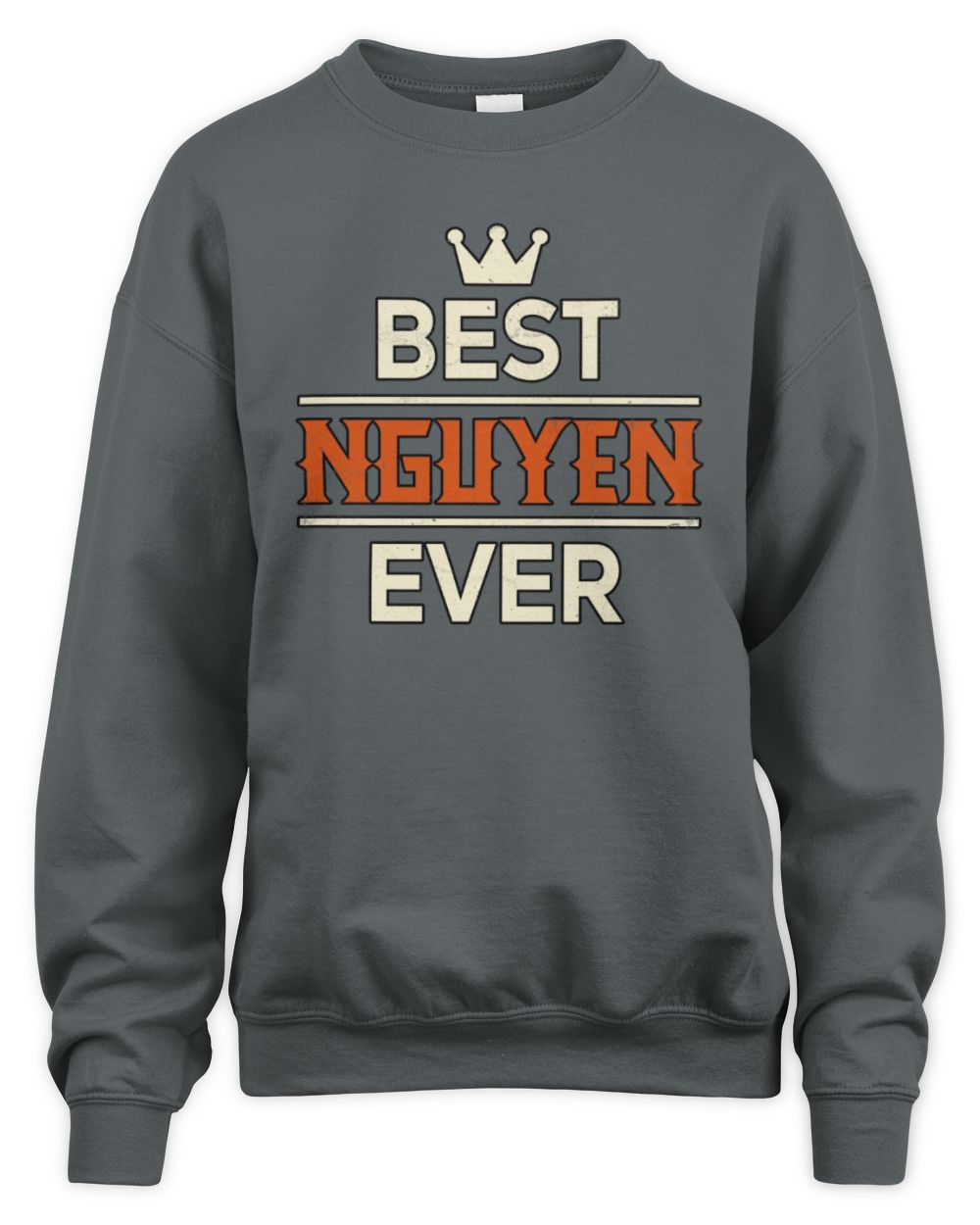 Best Your Name With Crown Shirt NGUYEN M1-59 / Unisex Sweatshirt / charcoal