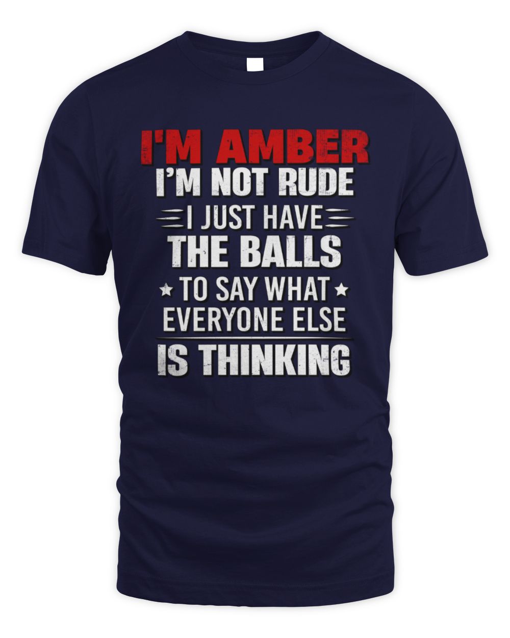 I'm Name I'm Not Rude I Just Have The Balls Funny T-Shirt AMBER M1-46 / Unisex Standard T-Shirt / navy