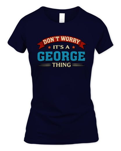 Don't Worry It's a Your Name Thing Funny Retro T-Shirt GEORGE M1-57 / Women's Standard T-Shirt / navy
