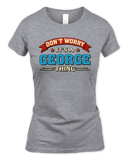 Don't Worry It's a Your Name Thing Funny Retro T-Shirt GEORGE M1-57 / Women's Standard T-Shirt / sport grey