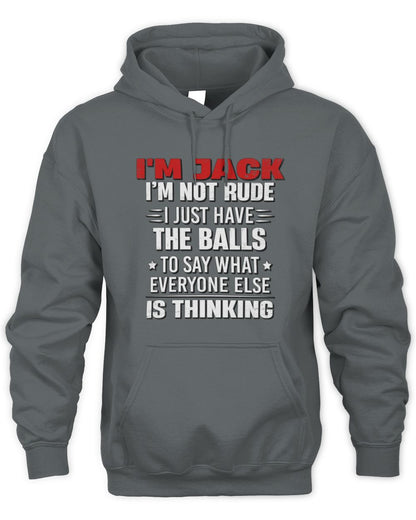 I'm Name I'm Not Rude I Just Have The Balls Funny T-Shirt JACK M1-46 / Unisex Hoodie / charcoal
