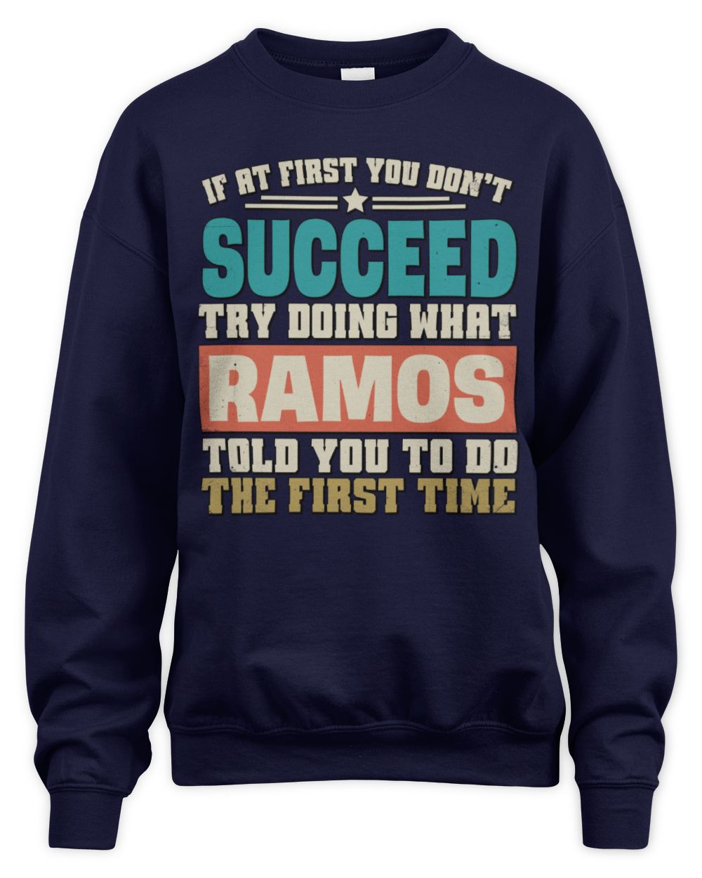 If at First You Don't Succeed Funny Vintage Shirt RAMOS M1-53 / Unisex Sweatshirt / navy