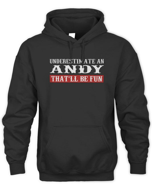 Underestimate Me That'll Be Fun Graphic T-Shirt ANDY M1-69 / Unisex Hoodie / black