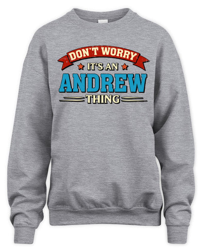 Don't Worry It's a Your Name Thing Funny Retro T-Shirt ANDREW M1-57 / Unisex Sweatshirt / sport grey