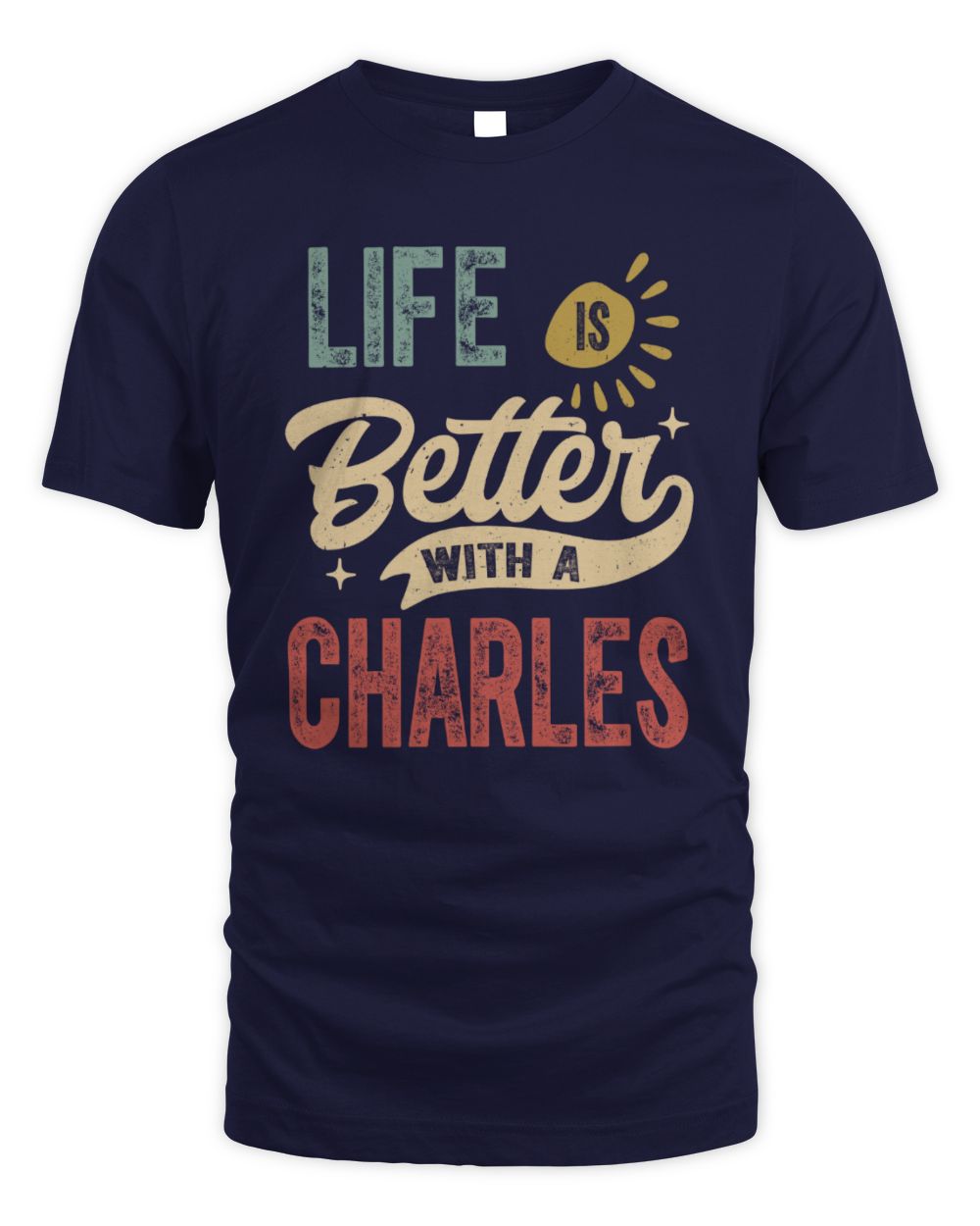 Life Is Better With a Name Personalized Retro T-Shirt CHARLES-48 / Unisex Standard T-Shirt / navy