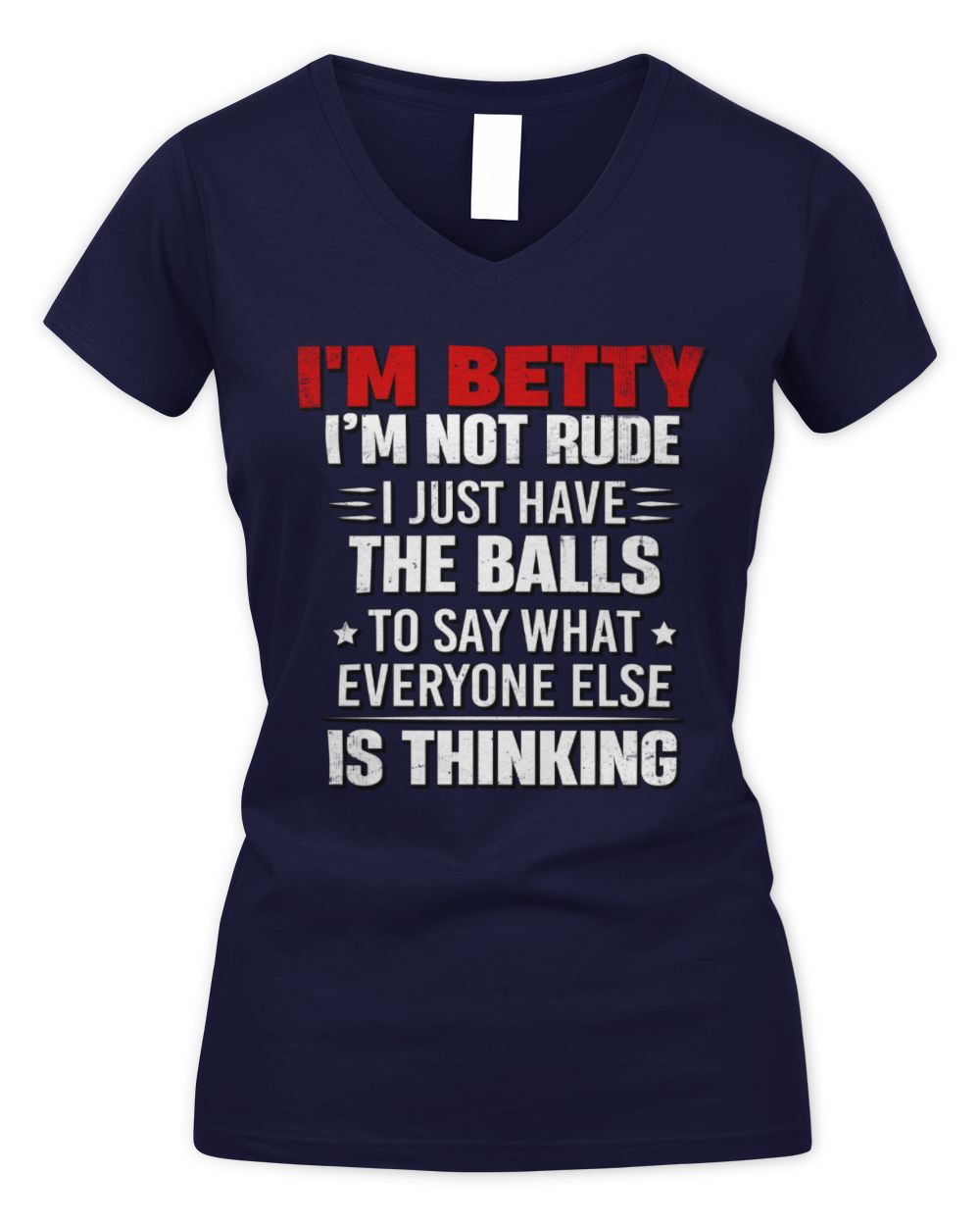 I'm Name I'm Not Rude I Just Have The Balls Funny T-Shirt BETTY M1-46 / Women's V-Neck T-Shirt / navy