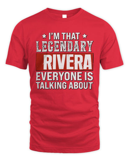 I'm That Legendary Name Everyone Is Talking About Funny Graphic T-Shirt RIVERA M1-73 / Unisex Standard T-Shirt / red
