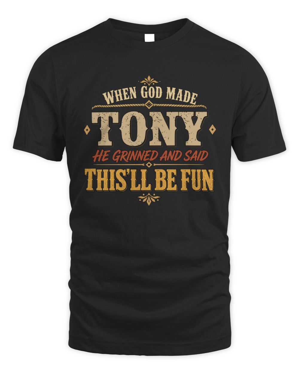 When God Made Your Name Funny Western T-Shirt TONY M1-81 / Unisex Standard T-Shirt / black