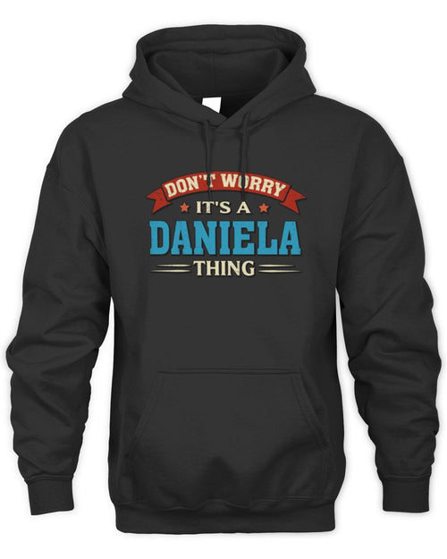 Don't Worry It's a Your Name Thing Funny Retro T-Shirt DANIELA M1-57 / Unisex Hoodie / black