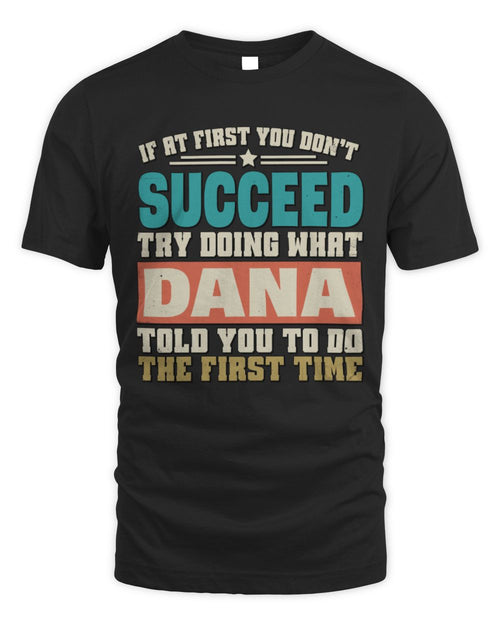 If at First You Don't Succeed Funny Vintage Shirt DANA M1-53 / Unisex Standard T-Shirt / black