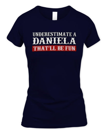 Underestimate Me That'll Be Fun Graphic T-Shirt DANIELA M1-69 / Women's Standard T-Shirt / navy